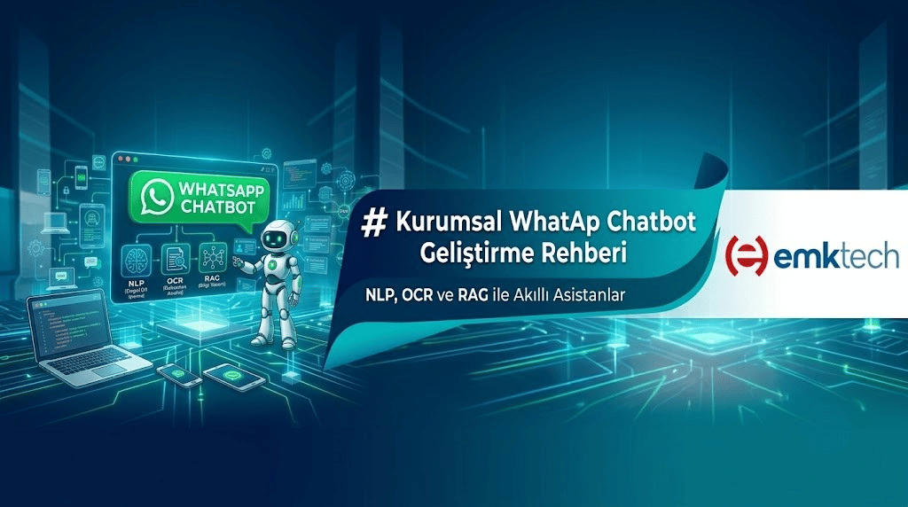 Kurumsal WhatsApp Chatbot Geliştirme: NLP & RAG | EMK Tech